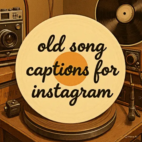 old song captions for instagram