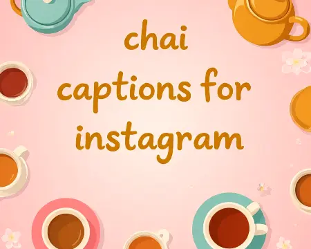 chai captions for instagram